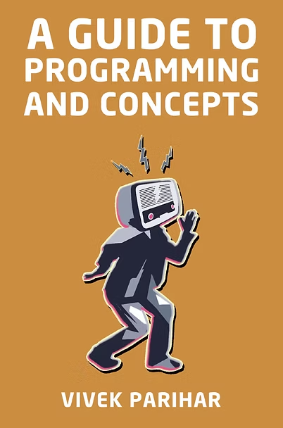 Book cover for A Guide to Programming & Concepts by Vivek Parihar